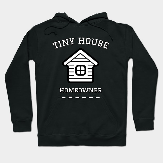 Tiny House Homeowner Hoodie by The Shirt Shack